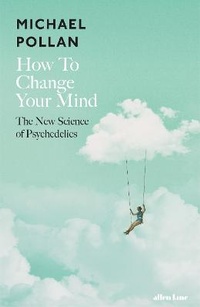 Enlarge image Cover: How to Change Your Mind - Allen Lane