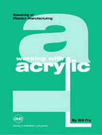 Enlarge image Cover: Working with Acrylic - Society of Manufacturing Engineers
