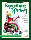 Cover: Everything for Spring - Gryphon House,U.S.
