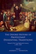 Cover: The Oxford History of Protestant Dissenting Traditions, Volume II - Oxford University Press