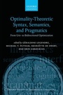 Cover: Optimality Theoretic Syntax, Semantics, and Pragmatics - Oxford University Press