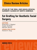 Cover: Fat Grafting for Aesthetic Facial Surgery, An Issue of Atlas of the Oral & Maxillofacial Surgery Clinics - Elsevier