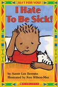 Cover: I Hate to Be Sick - Teaching Resources