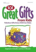 Cover: 101 Great Gifts from Kids - Gryphon House,U.S.