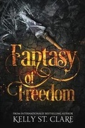 Cover: Fantasy of Freedom - Kelly St. Clare