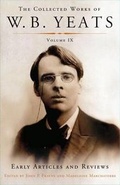 Cover: The Collected Works of W.B. Yeats Volume IX: Early Articles and Reviews - Scribner Book Company