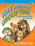 Cover: Wild About Group Time - Gryphon House,U.S.