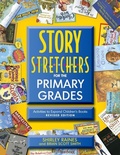 Cover: Story S-T-R-E-T-C-H-E-R-S for the Primary Grades, Revised - Gryphon House