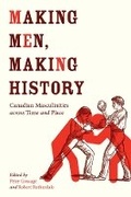 Cover: Making Men, Making History - University of British Columbia Press