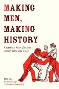 Enlarge image Cover: Making Men, Making History - University of British Columbia Press