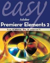 Abbildung von: Easy Adobe Premiere Elements 2 - Que Corporation,U.S.