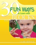 Cover: 30 Fun Ways to Learn with Blocks and Boxes - Gryphon House,U.S.