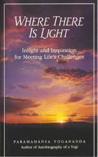 Enlarge image Cover: Where There is Light - Self-Realization Fellowship Publishers
