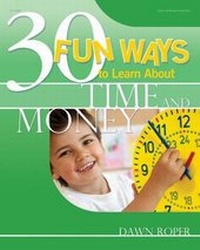 Enlarge image Cover: 30 Fun Ways to Learn about Time and Money - Gryphon House,U.S.