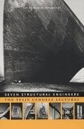 Cover: Seven Structural Engineers: The Felix Candela Lectures - Museum of Modern Art