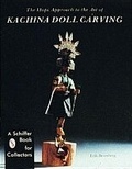 Cover: The Hopi Approach to the Art of Kachina Doll Carving - Schiffer Craft