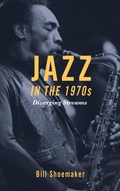 Cover: Jazz in the 1970s - Rowman & Littlefield Publishers