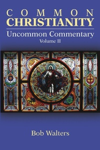 Enlarge image Cover: Common Christianity / Uncommon Commentary Volume II - Lulu.com
