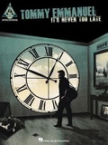 Cover: Tommy Emmanuel - It's Never Too Late - Hal Leonard Corporation