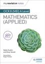 Cover: My Revision Notes: OCR B (MEI) A Level Mathematics (Applied) - Hodder Education