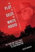 Cover: The Plot to Seize the White House - Skyhorse Publishing