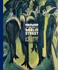 Cover: Kirchner and the Berlin Street - Museum of Modern Art