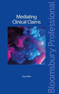 Abbildung von: Mediating Clinical Claims - Bloomsbury Professional