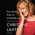 Cover: True Stories from an Unreliable Eyewitness - Harperwave