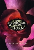 Cover: There Never Was a Rose Without a Thorn - City Lights Books
