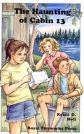 Cover: The Haunting Of Cabin 13 - Royal Fireworks Publishing Company