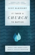 Cover: It Takes a Church to Baptize - What the Bible Says about Infant Baptism - Brazos Press, Div of Baker Publishing Group