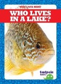Cover: Who Lives in a Lake? - Tadpole Books