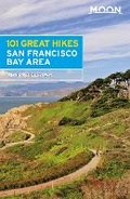 Cover: Moon 101 Great Hikes of the San Francisco Bay Area (Sixth Edition) - Moon Travel