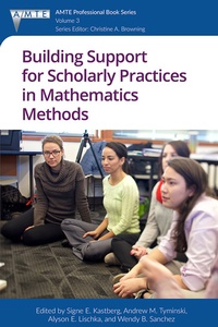 Enlarge image Cover: Building Support for Scholarly Practices in Mathematics Methods - Information Age Publishing