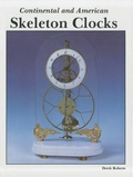 Cover: Continental and American Skeleton Clocks - Schiffer Publishing Ltd