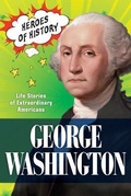 Cover: George Washington: Time Heroes of History #2 - Time Inc. Books