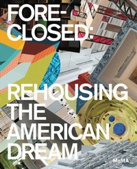 Enlarge image Cover: Foreclosed - Museum of Modern Art
