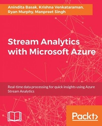 Enlarge image Cover: Stream Analytics with Microsoft Azure - Packt Publishing Limited
