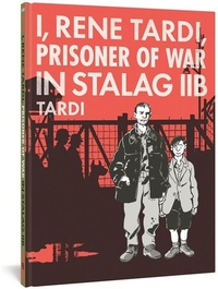 Abbildung von: I, Rene Tardi, Prisoner of War in Stalag IIB Vol. 1 - Fantagraphics