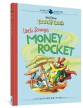 Cover: Walt Disney's Donald Duck: Uncle Scrooge's Money Rocket - Fantagraphics Books