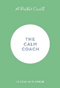 Enlarge image Cover: A Pocket Coach: The Calm Coach - Michael O'Mara Books Ltd