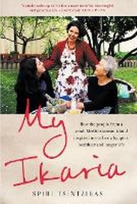 Abbildung von: My Ikaria: How the people from a small Mediterranean island inspired me to live a happier, healthier and longer life - Nero
