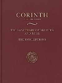 Enlarge image Cover: The Sanctuary of Demeter and Kore: The Inscriptions - American School of Classical Studies at Athens