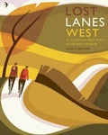 Cover: Lost Lanes West Country - Wild Things Publishing Ltd