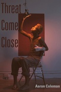 Cover: Threat Come Close - Four Way Books
