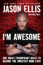 Cover: I'm Awesome: One Man's Triumphant Quest to Become the Sweetest Dude Ever - It Books