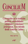 Cover: Corrupci&oacute;n en la tradici&oacute;n pol&iacute;tica: mentalidades coloniales y relaciones jer&aacute;rquicas. Una mirada desde Am&eacute;rica Latina. Concilium 358 (2014) - Editorial Verbo Divino