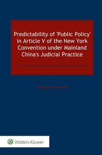 Abbildung von: Predictability of 'Public Policy' in Article V of the New York Convention under Mainland China's Judicial Practice - Kluwer Law International