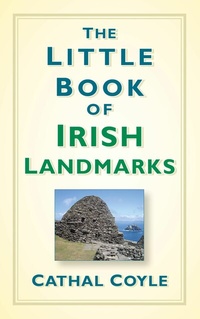 Abbildung von: The Little Book of Irish Landmarks - The History Press Ltd