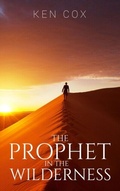 Cover: The Prophet In The Wilderness - Rejoice Essential Publishing